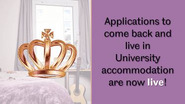 Applications to come back and live in University accommodation are now live