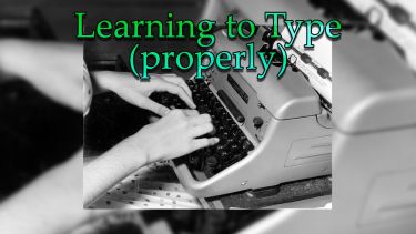 Text reads Learning to type (properly)