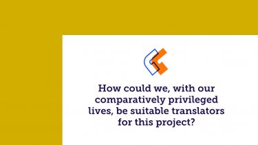 Quotation reads: How could we, with our comparatively privileged lives, be suitable translators for this project 