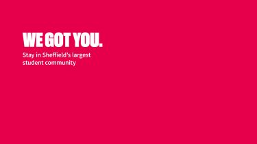 Graphic of text saying we got you stay in sheffield's largest student community
