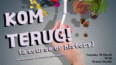 image of a hand with a piece of chalk and the words Kom Terug (come back) to announce a play on 14 March at 7.30 in the Drama studio