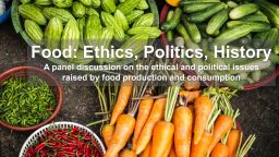 Food: Ethics, Politics, History